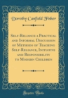 Image for Self-Reliance a Practical and Informal Discussion of Methods of Teaching Self-Reliance, Initiative and Responsibility to Modern Children (Classic Reprint)