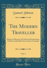 Image for The Modern Traveller, Vol. 5: Being a Collection of Useful and Entertaining Travels, Lately Made Into Various Countries (Classic Reprint)