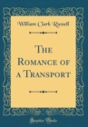 Image for The Romance of a Transport (Classic Reprint)