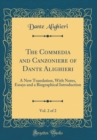 Image for The Commedia and Canzoniere of Dante Alighieri, Vol. 2 of 2: A New Translation, With Notes, Essays and a Biographical Introduction (Classic Reprint)