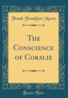 Image for The Conscience of Coralie (Classic Reprint)