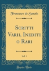 Image for Scritti Varii, Inediti o Rari, Vol. 1 (Classic Reprint)
