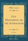 Image for Guy Mannering, or the Astrologer, Vol. 2 of 3 (Classic Reprint)