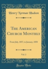 Image for The American Church Monthly, Vol. 2: From July, 1857, to January, 1858 (Classic Reprint)