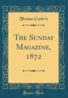 Image for The Sunday Magazine, 1872 (Classic Reprint)