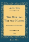 Image for The World&#39;s Wit and Humor, Vol. 6: British; Chaucer to Chesterfield (Classic Reprint)