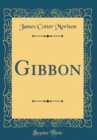 Image for Gibbon (Classic Reprint)