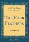 Image for The Four Feathers (Classic Reprint)