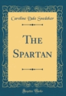 Image for The Spartan (Classic Reprint)