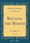 Image for Rattlin, the Reefer, Vol. 1 of 2 (Classic Reprint)
