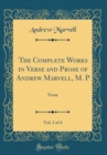 Image for The Complete Works in Verse and Prose of Andrew Marvell, M. P, Vol. 1 of 4: Verse (Classic Reprint)