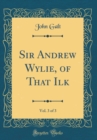 Image for Sir Andrew Wylie, of That Ilk, Vol. 3 of 3 (Classic Reprint)
