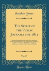 Image for The Spirit of the Public Journals for 1811, Vol. 15: Being an Impartial Selection of the Most Ingenious Essays and Jeux D&#39;esprits That Appear in the Newspapers and Other Publications; With Explanatory