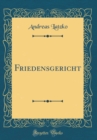 Image for Friedensgericht (Classic Reprint)