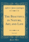Image for The Beautiful in Nature, Art, and Life, Vol. 2 of 2 (Classic Reprint)