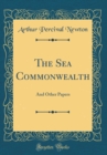 Image for The Sea Commonwealth: And Other Papers (Classic Reprint)