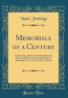 Image for Memorials of a Century: Embracing a Record of Individuals and Events Chiefly in the Early History of Bennington, Vt., And Its First Church (Classic Reprint)