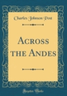 Image for Across the Andes (Classic Reprint)