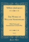 Image for The Works of William Shakespeare, Vol. 3: With Notes and Introductions to Each Play (Classic Reprint)