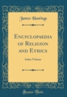 Image for Encyclopaedia of Religion and Ethics: Index Volume (Classic Reprint)