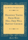 Image for Heavenly Tastes From Rose Hill Free Will Baptist Church (Classic Reprint)
