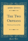 Image for The Two Orphans: With Scenes From the Play (Classic Reprint)
