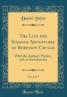 Image for The Life and Strange Adventures of Robinson Crusoe, Vol. 2 of 3: With the Author&#39;s Preface, and an Introduction (Classic Reprint)
