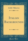 Image for Italian Backgrounds (Classic Reprint)