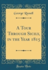 Image for A Tour Through Sicily, in the Year 1815 (Classic Reprint)