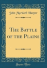 Image for The Battle of the Plains (Classic Reprint)