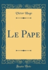 Image for Le Pape (Classic Reprint)