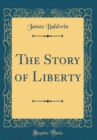 Image for The Story of Liberty (Classic Reprint)
