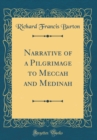 Image for Narrative of a Pilgrimage to Meccah and Medinah (Classic Reprint)