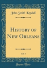 Image for History of New Orleans, Vol. 2 (Classic Reprint)