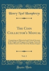 Image for The Coin Collector&#39;s Manual, Vol. 2: Comprising an Historical and Critical Account of the Origin and Progress of Coinage, From the Earliest Period to the Fall of the Roman Empire (Classic Reprint)