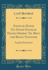 Image for Engelsk-Dansk Og Dansk-Engelsk Haand-Ordbog Til Brug for Begge Nationer: Engelsk-Dansk Deel (Classic Reprint)