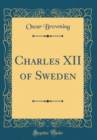 Image for Charles XII of Sweden (Classic Reprint)
