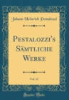 Image for Pestalozzi&#39;s Samtliche Werke, Vol. 12 (Classic Reprint)