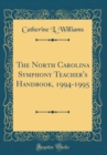 Image for The North Carolina Symphony Teacher&#39;s Handbook, 1994-1995 (Classic Reprint)