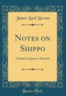 Image for Notes on Shippo: A Sequel to Japanese Enamels (Classic Reprint)