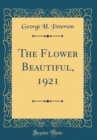 Image for The Flower Beautiful, 1921 (Classic Reprint)