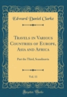 Image for Travels in Various Countries of Europe, Asia and Africa, Vol. 11: Part the Third, Scandinavia (Classic Reprint)
