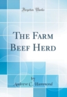 Image for The Farm Beef Herd (Classic Reprint)