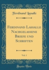 Image for Ferdinand Lassalle Nachgelassene Briefe und Schriften, Vol. 1 (Classic Reprint)