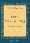 Image for Seed Manual, 1895: Everything for the Garden (Classic Reprint)