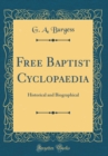 Image for Free Baptist Cyclopaedia: Historical and Biographical (Classic Reprint)