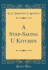 Image for A Step-Saving U Kitchen (Classic Reprint)