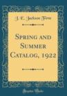 Image for Spring and Summer Catalog, 1922 (Classic Reprint)