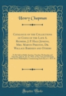 Image for Catalogue of the Collections of Coins of the Late A. Reimers, J. P. Hale Jenkins, Mrs. Marvin Preston, Dr. Wallace Bardeen and Others: To Be Sold at Public Auction, Tuesday, Wednesday and Thursday, Ju