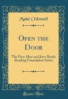Image for Open the Door: The New Alice and Jerry Books Reading Foundation Series (Classic Reprint)